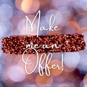 I love offers! I will always try to work with you!